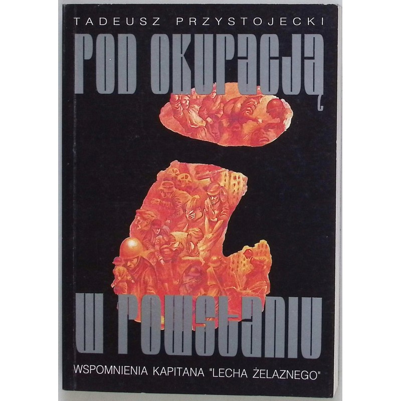 Pod okupacją i w powstaniu Tadeusz Przystojecki