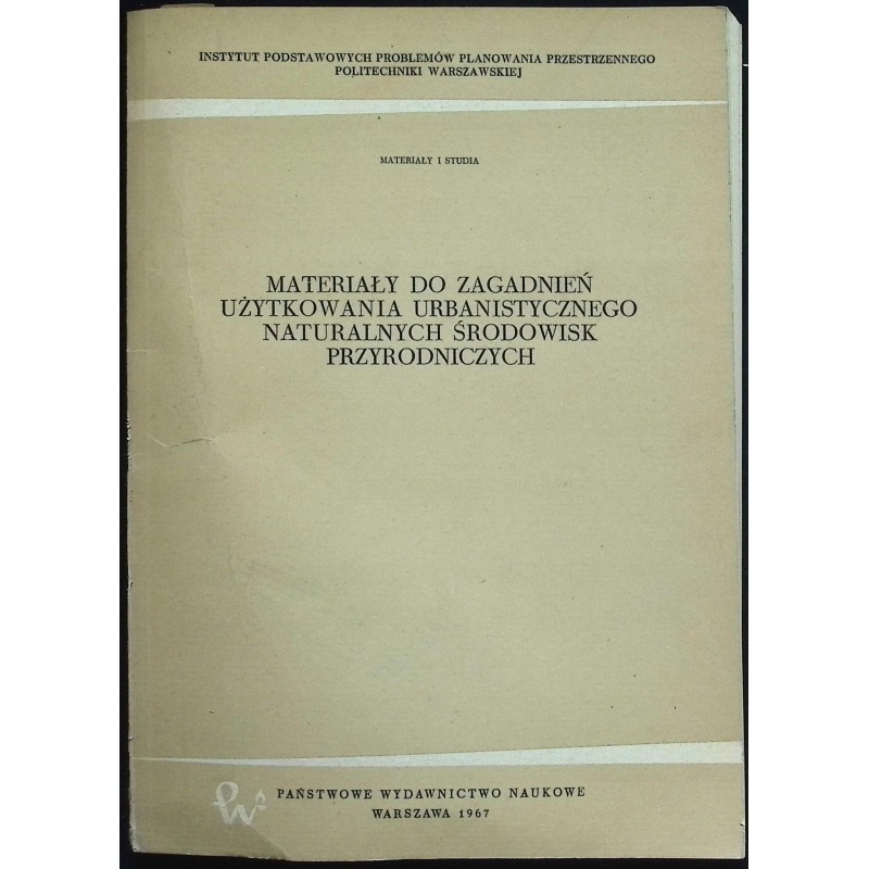 Materiały do zagadnień użytkowania urbanistycznego naturalnych