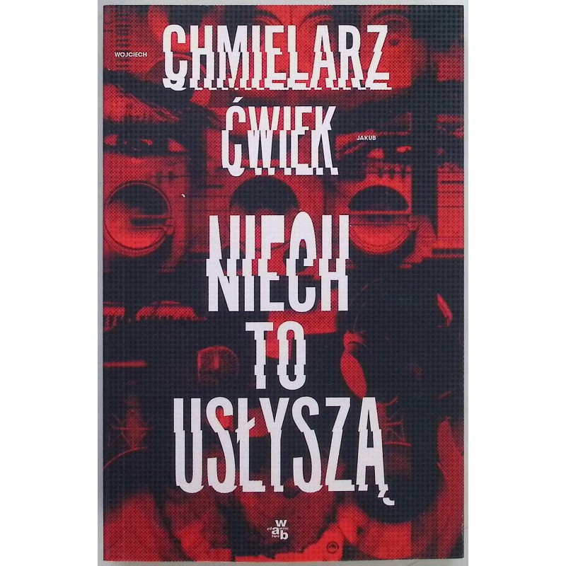 Niech to usłyszą Jakub Ćwiek Wojciech Chmielarz