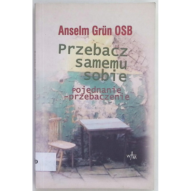 Przebacz samemu sobie Anselm Grun