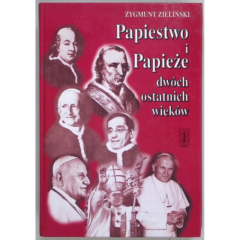Papiestwo i papieże dwóch ostatnich wieków