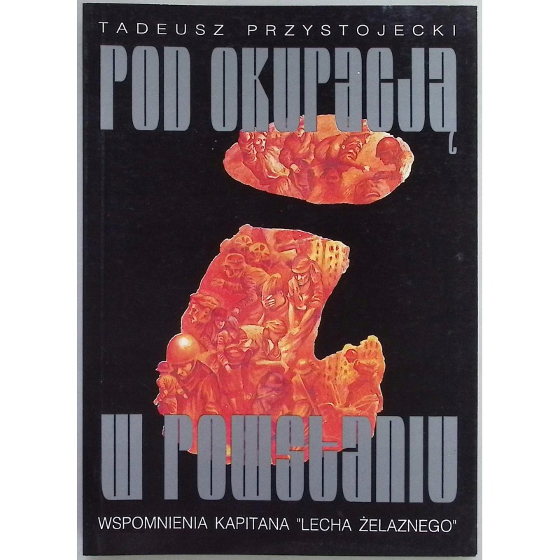 Pod okupacją i w powstaniu Tadeusz Przystojecki