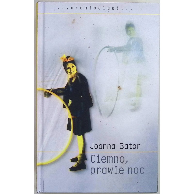 Ciemno, prawie noc Joanna Bator