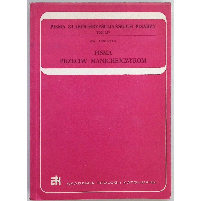 Pisma przeciw manichejczykom - Św. Augustyn