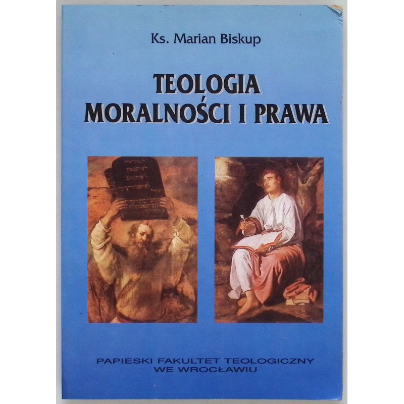 Teologia moralności i prawa Marian Biskup