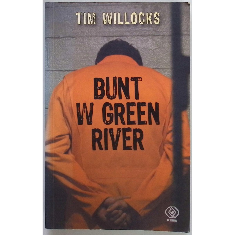Bunt w Green River Tim Willocks