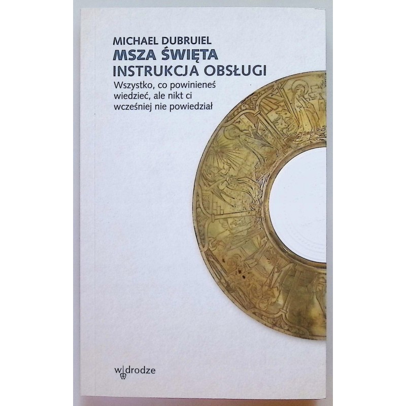 Msza święta instrukcja obsługi Michael Dubruiel