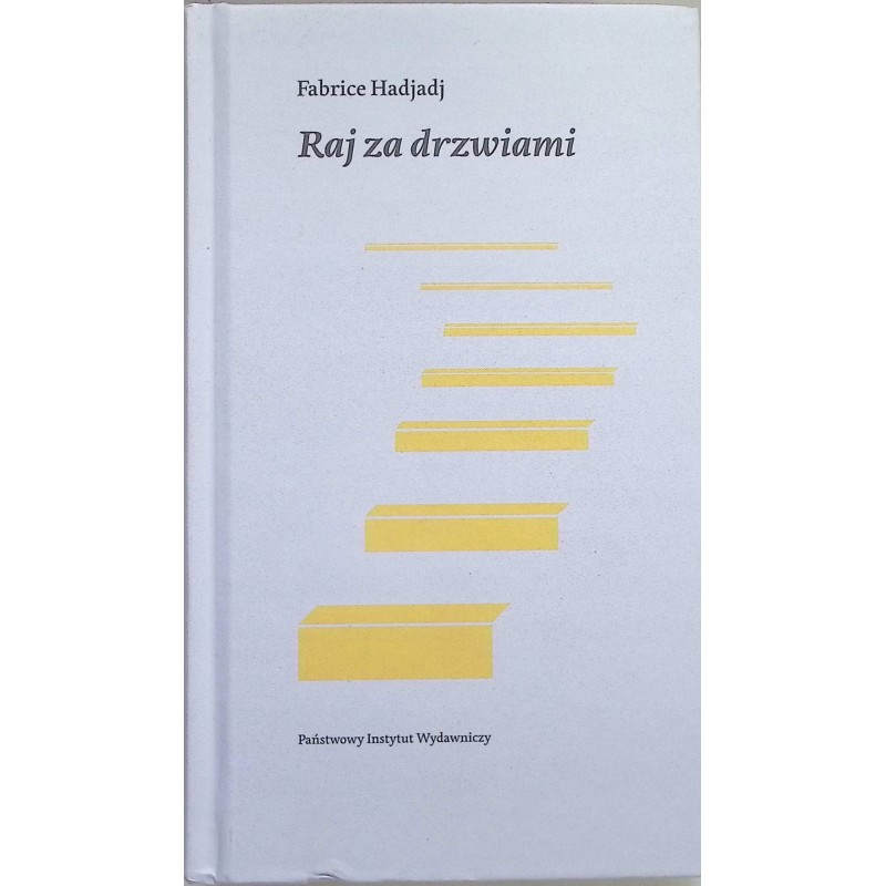 Raj Za Drzwiami Esej O Kłopotliwej Radości Fabrice Hadjadj