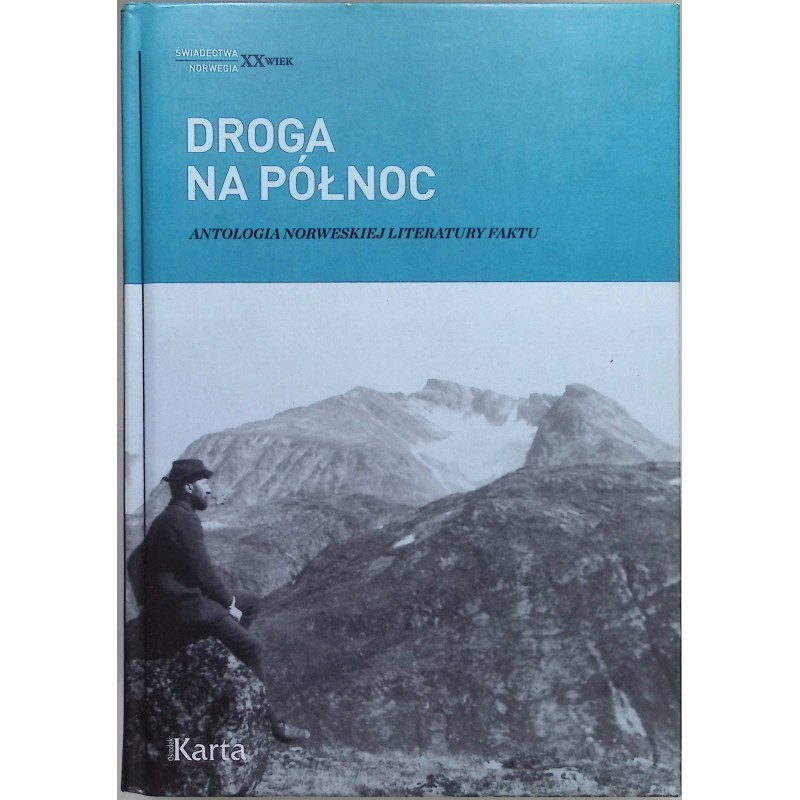 Droga na Północ. Antologia norweskiej literatury faktu Paweł Urbanik