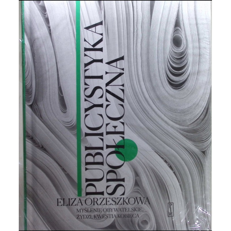 Publicystyka społeczna. Tom 1-3 Eliza Orzeszkowa