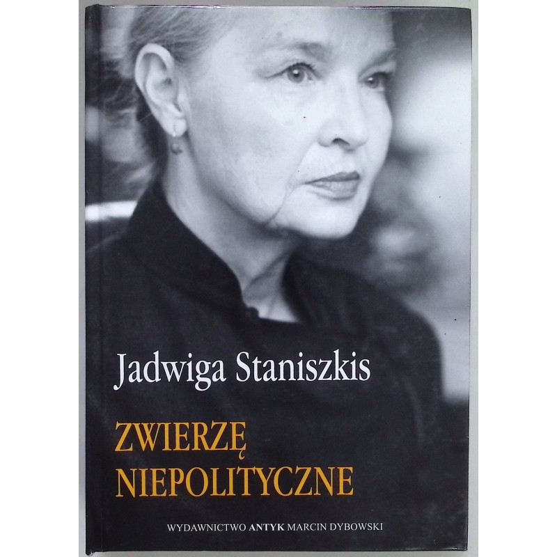 Zwierzę niepolityczne Jadwiga Staniszkis
