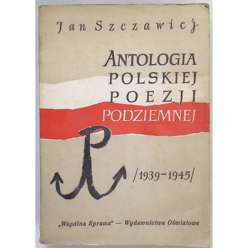 Antologia Polskie Poezji podziemnej 1939-1945 Jan Szczawiej