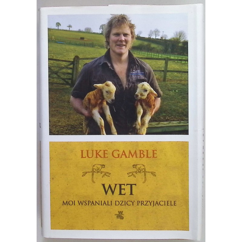Wet. Moi wspaniali dzicy przyjaciele Luke Gamble