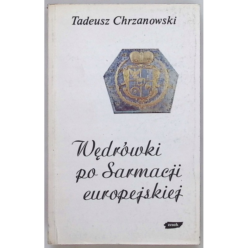 Wędrówki po Sarmacji europejskiej T. Chrzanowski