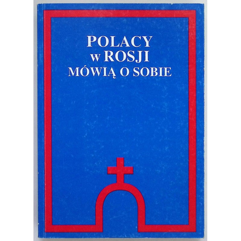 Polacy w Rosji mówią o sobie