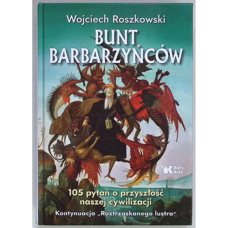 Bunt barbarzyńców Wojciech Roszkowski