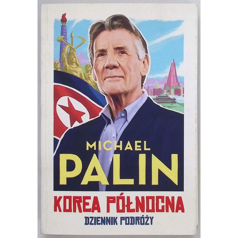 Korea Północna Dziennik podróży Michael Palin