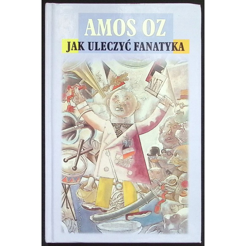 Jak uleczyć fanatyka Amos Oz