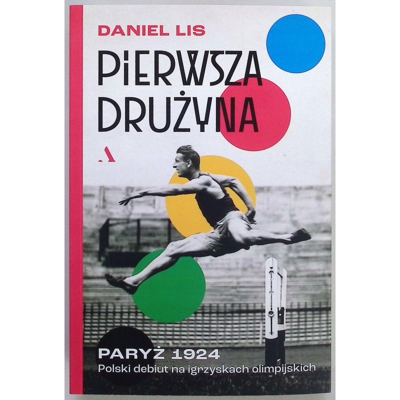 Pierwsza drużyna. Paryż 1924 Daniel Lis