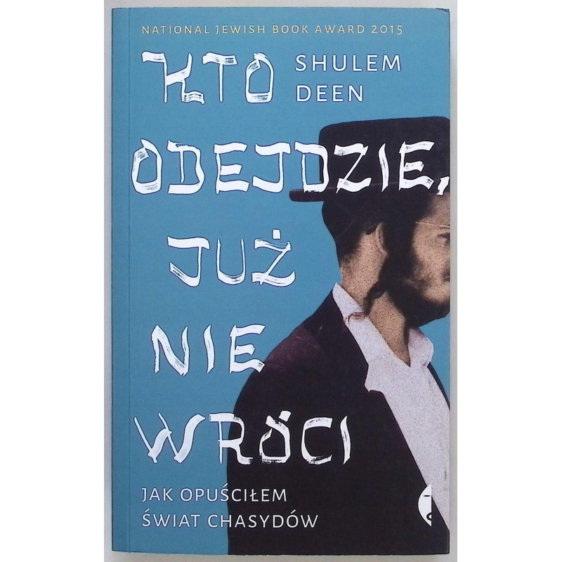 Kto odejdzie, już nie wróci Shulem Deen