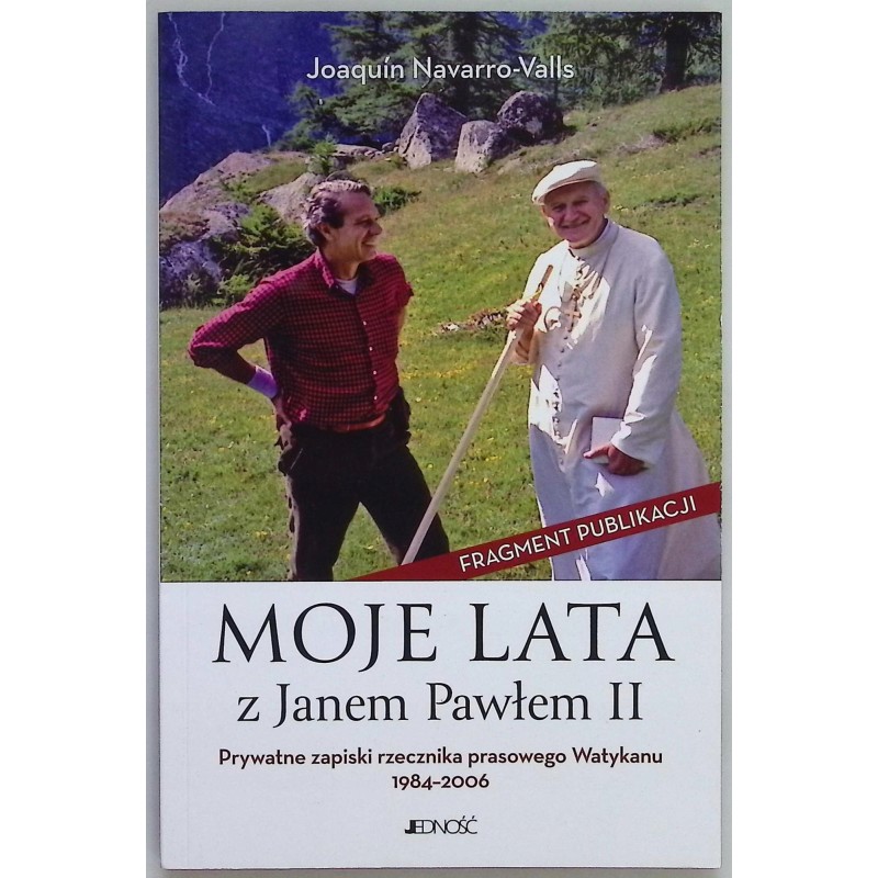 Moje lata z Janem Pawłem II. Prywatne zapiski... Joaquin Navarro-Valls