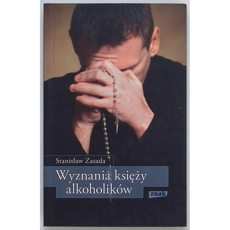 Wyznania księży alkoholików Stanisław Zasada