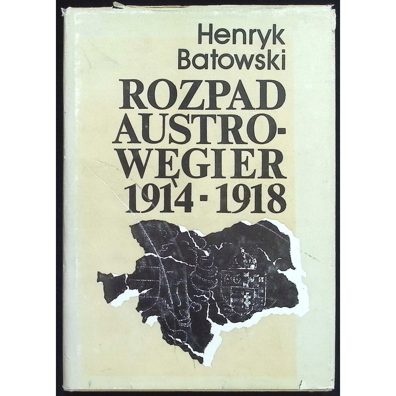 Rozpad Austro-Węgier 1914-1918 H. Batowski