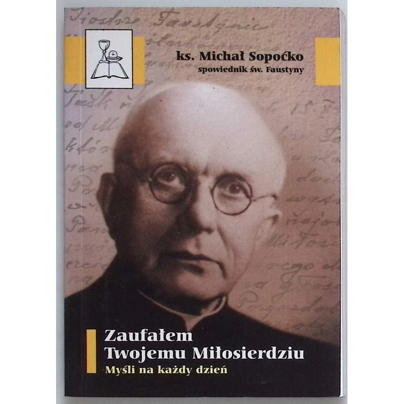 Zaufałem Twojemu Miłosierdziu Michał Sopoćko