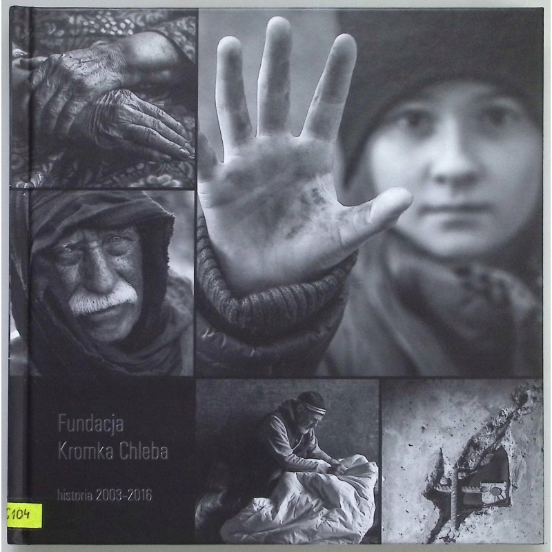 Fundacja Kromka Chleba. Historia 2003-2016