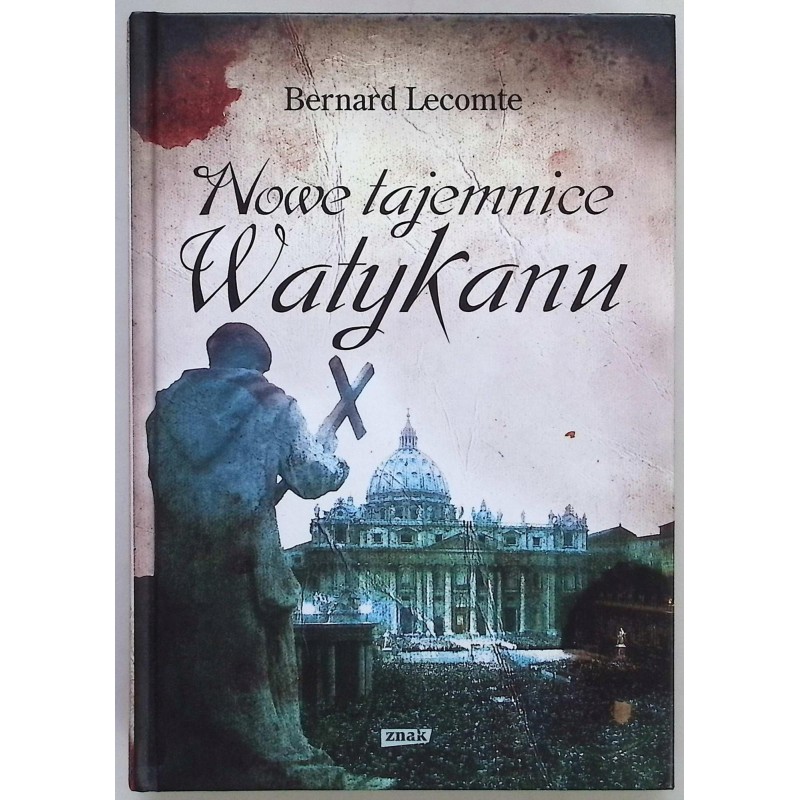 Nowe tajemnice Watykanu Bernard Lecomte