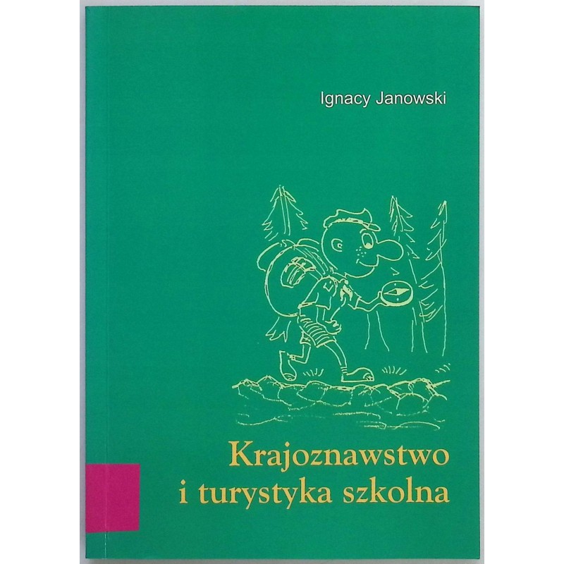 Krajoznawstwo i turystyka szkolna Ignacy Janowski