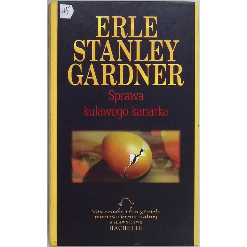 Sprawy kulawego kanarka Erle Stanley Gardner