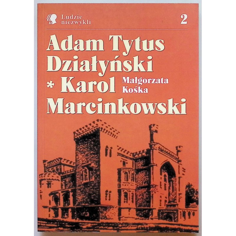 Adam Tytus Działyński Karol Marcinkowski