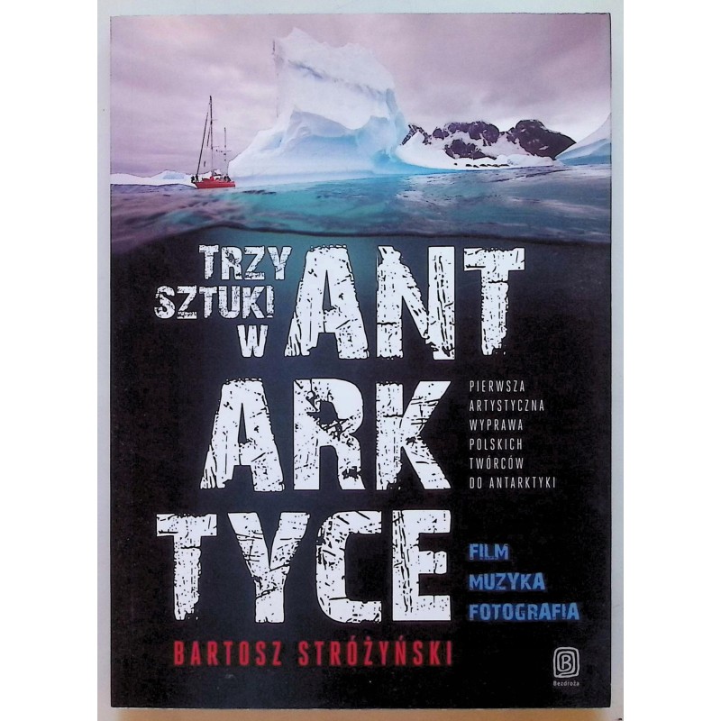 Trzy Sztuki w Antarktyce Pierwsza artystyczna