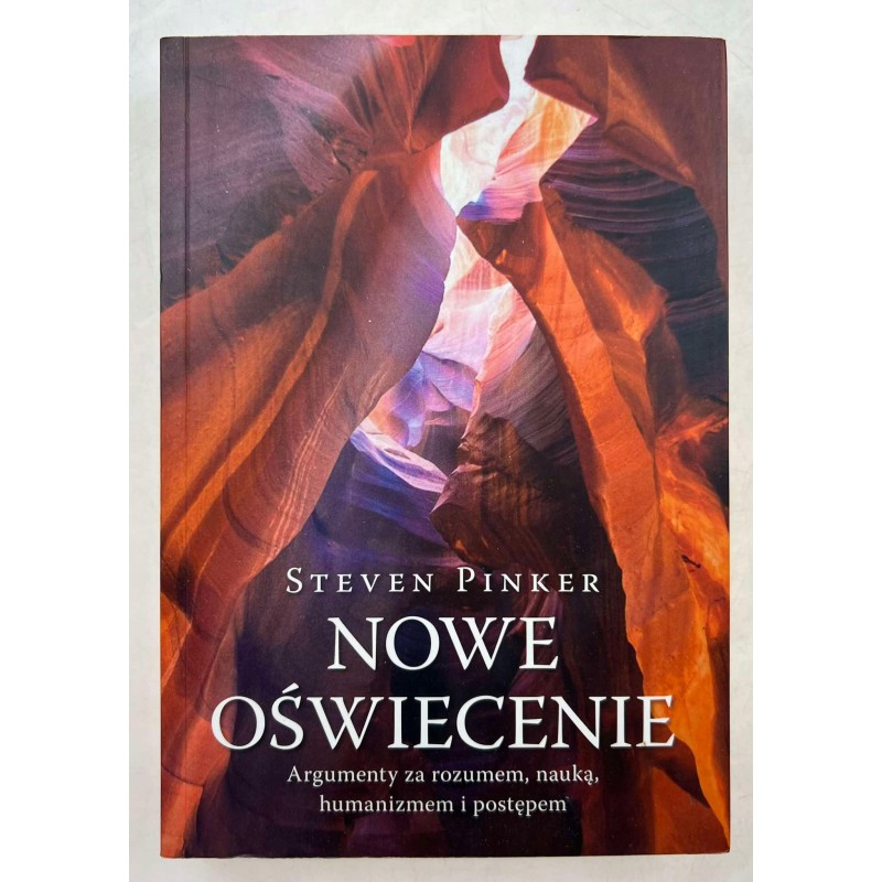 Nowe Oświecenie. Argumenty za rozumem, nauką, humanizmem i postępem