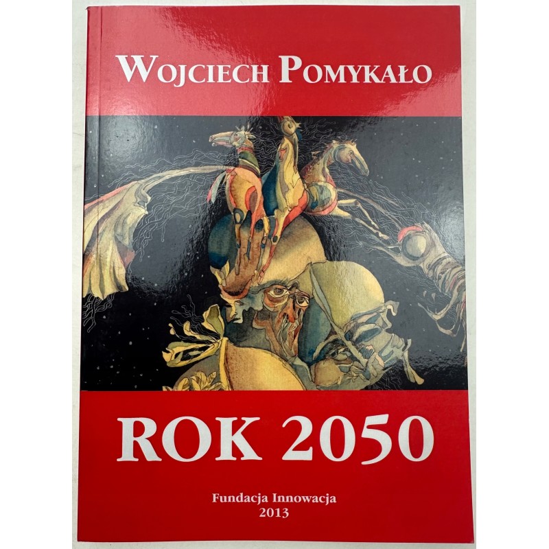 Rok 2050 Wojciech Pomykało