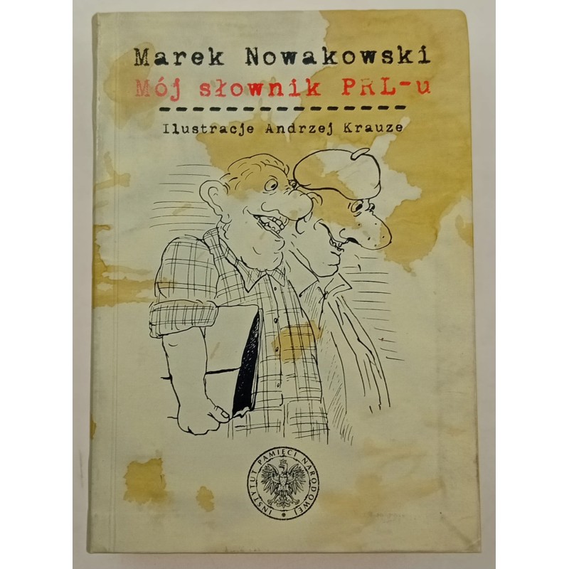 Mój słownik PRL-u Marek Nowakowski