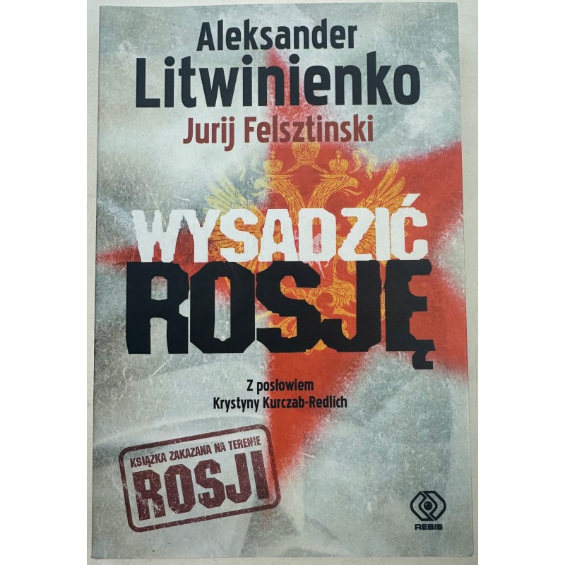 Wysadzić Rosję Aleksandr Litwinienko