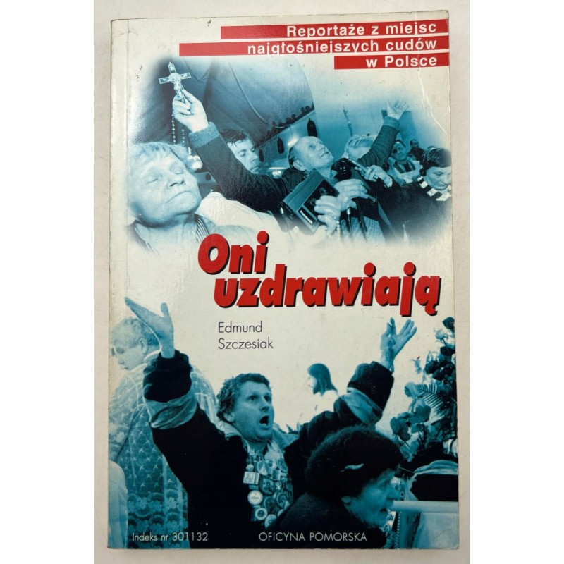 Oni uzdrawiają Edmund Szczesiak