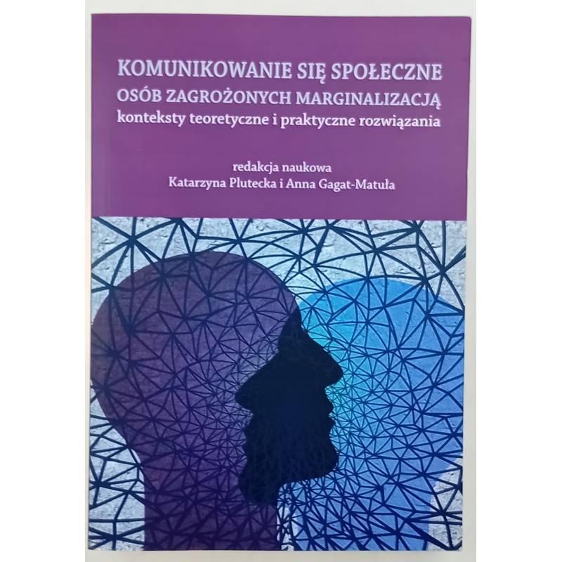 Komunikowanie się społeczne osób zagrożonych marginalizacją