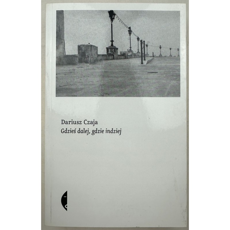GDZIEŚ DALEJ GDZIE INDZIEJ D CZAJA