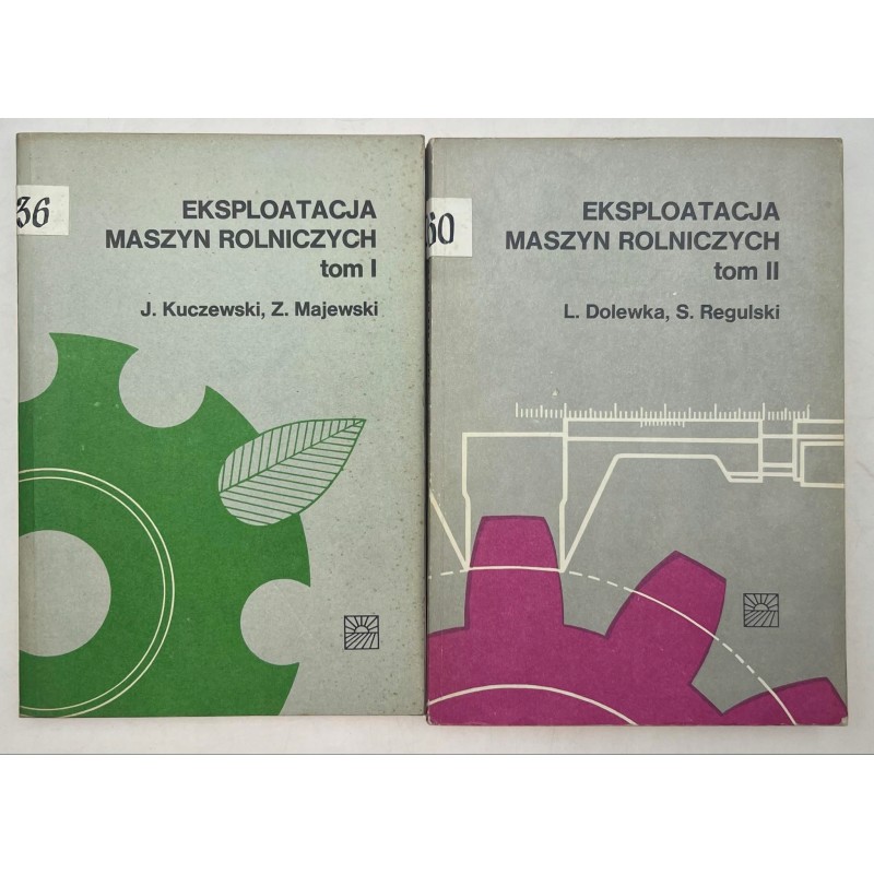 Eksploatacja maszyn rolniczych Tom 1-2