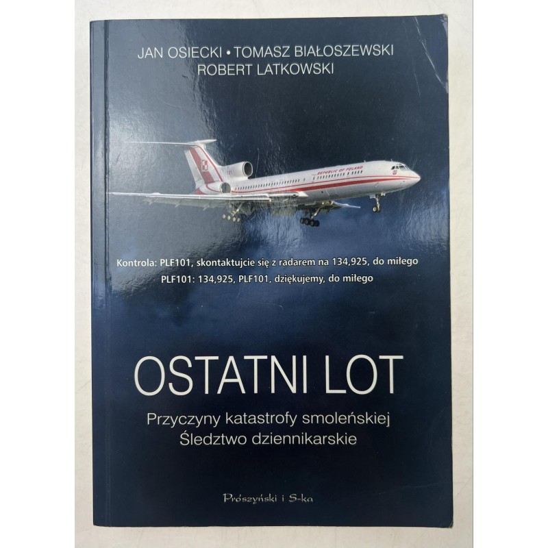Ostatni lot. Przyczyny katastrofy smoleńskiej Praca zbiorowa