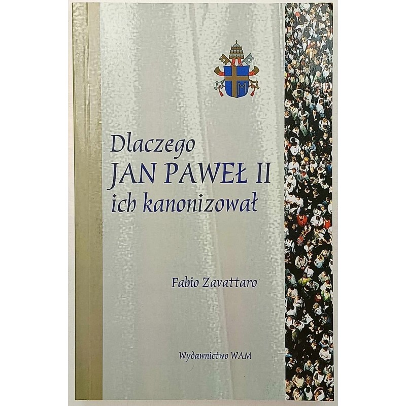 Dlaczego Jan Paweł II ich kanonizował Fabio Zavattaro