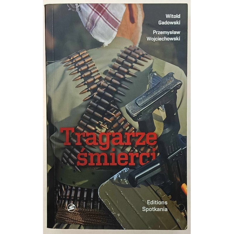 Tragarze śmierci Przemysław Wojciechowski, Witold Gadowski