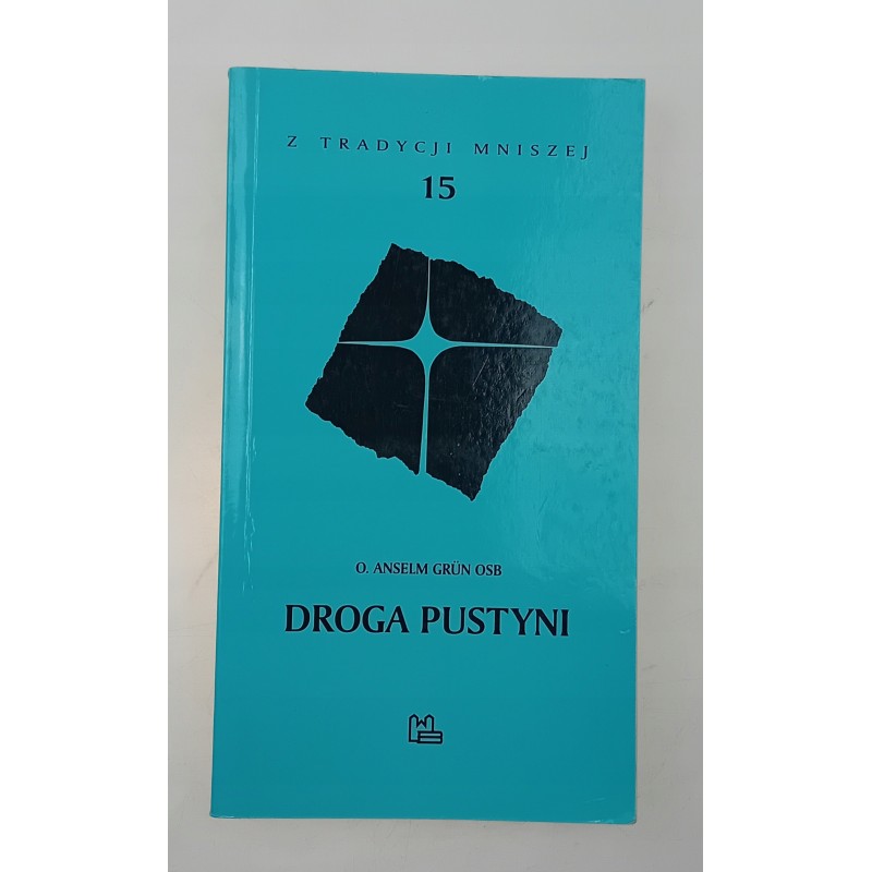 Anselm Grun Osb - Droga pustyni