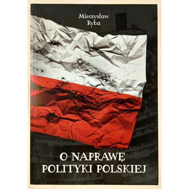 O naprawę polityki polskiej Mieczysław Ryba