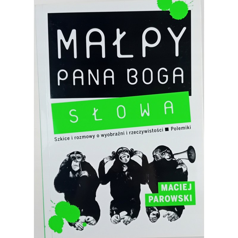 Małpy pana Boga Słowa M. Parowski