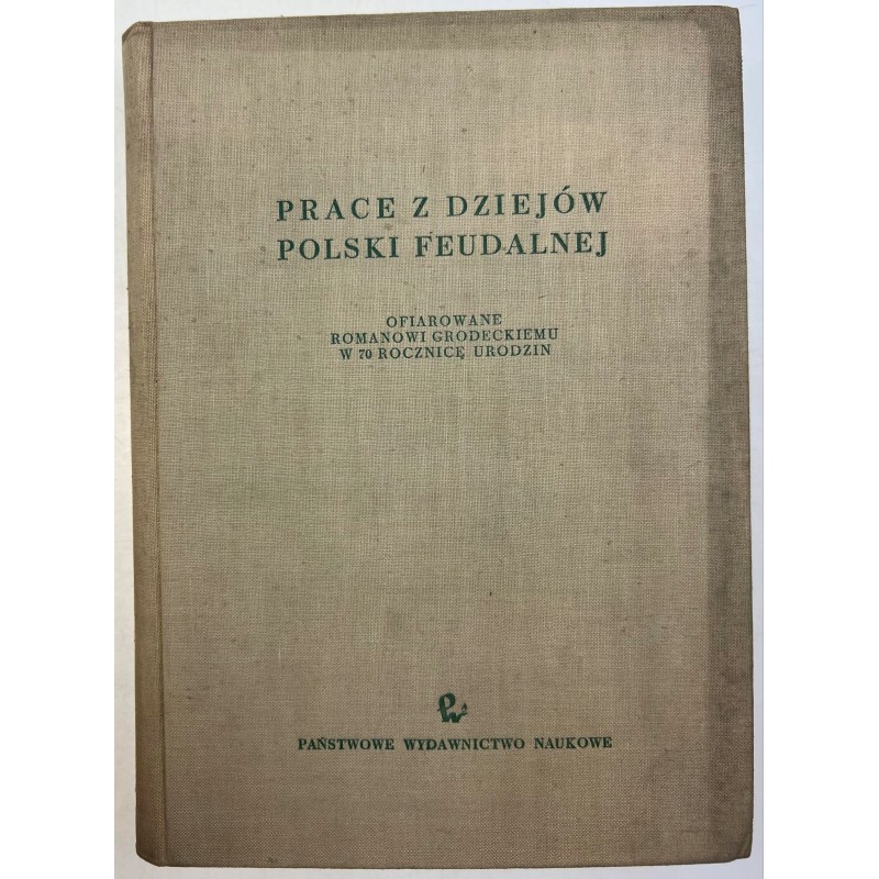 Prace z dziejów Polski Feudalnej rózni