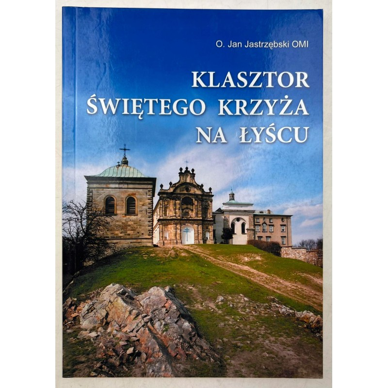 Klasztor świętego krzyża na Łyścu Jan Jastrzębski